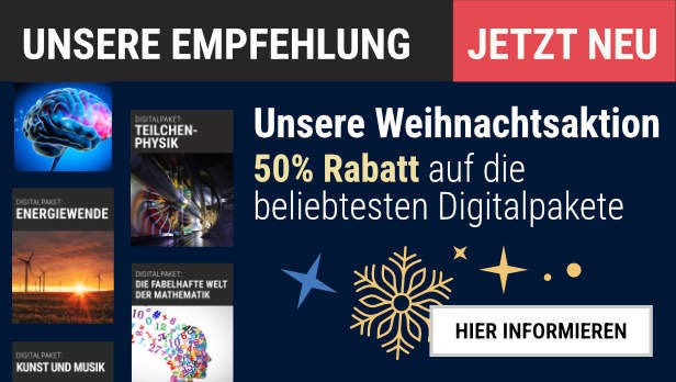Das Bild zeigt eine Werbeanzeige für eine Weihnachtsaktion mit 50% Rabatt auf Digitalpakete. Links sind verschiedene Pakete abgebildet, darunter "Teilchenphysik", "Energiewende", "Die fabelhafte Welt der Mathematik" und "Kunst und Musik". Rechts steht in großen Buchstaben "Unsere Empfehlung" und "Jetzt neu". Ein Button mit der Aufschrift "Hier informieren" ist ebenfalls sichtbar. Das Design enthält weihnachtliche Symbole wie Sterne und Schneeflocken.
