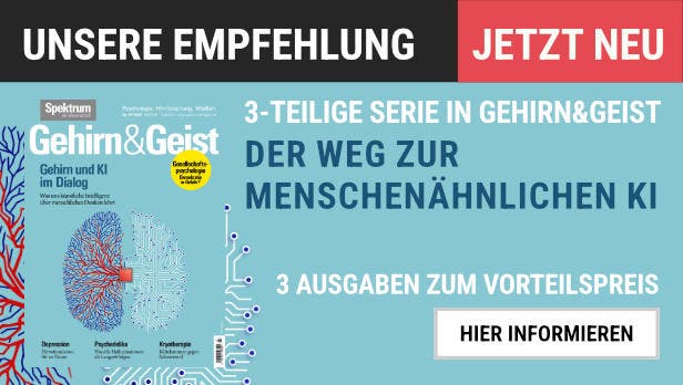 Eine Werbegrafik für eine dreiteilige Serie im Magazin "Gehirn&Geist" mit dem Titel "Der Weg zur menschenähnlichen KI". Links ist das Cover des Magazins mit einem stilisierten Gehirn und Schaltkreisen abgebildet. Oben steht "Unsere Empfehlung" und "Jetzt neu" in einem roten Kasten. Der Text hebt hervor, dass es drei Ausgaben zum Vorteilspreis gibt. Ein Button mit der Aufschrift "Hier informieren" ist ebenfalls sichtbar.