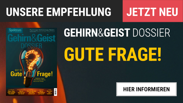 Unsere Empfehlung: Das Gehirn&Geist-Dossier "Gute Frage" mit nützlichem Wissen über Denken, Fühlen, Psyche und Gehirn. Coverbild: Glühbirne vor dunklem Hintergrund mit hell leuchtendem Glühdraht. Button: Hier informieren!