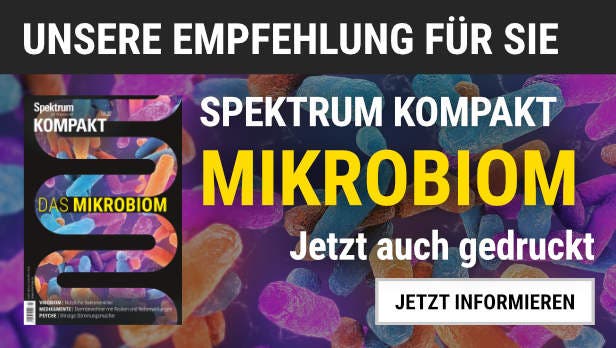 Unsere Empfehlung: Spektrum Kompakt "Mikrobiom": Jetzt auch gedruckt. Jetzt informieren!