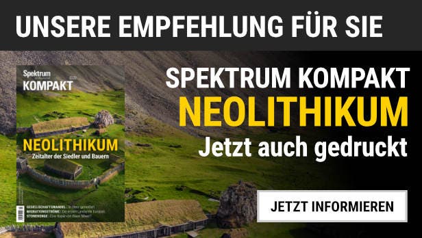 Unsere Empfehlung: Das Spektrum Kompakt "Neolithikum" jetzt auch gedruckt verfügbar.