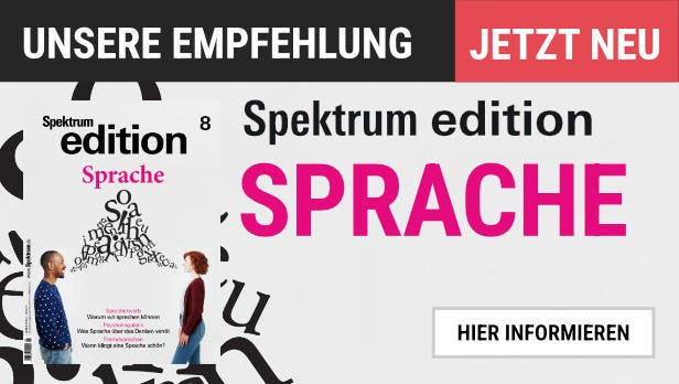 Ein Werbebanner für die Zeitschrift "Spektrum edition", Ausgabe 8, mit dem Thema "Sprache". Links ist das Cover der Ausgabe abgebildet, das zwei Personen zeigt, die sich gegenüberstehen, umgeben von Buchstaben. Rechts steht in großen Buchstaben "SPRACHE" und "JETZT NEU". Oben ist der Text "UNSERE EMPFEHLUNG" und unten ein Button mit der Aufschrift "HIER INFORMIEREN".