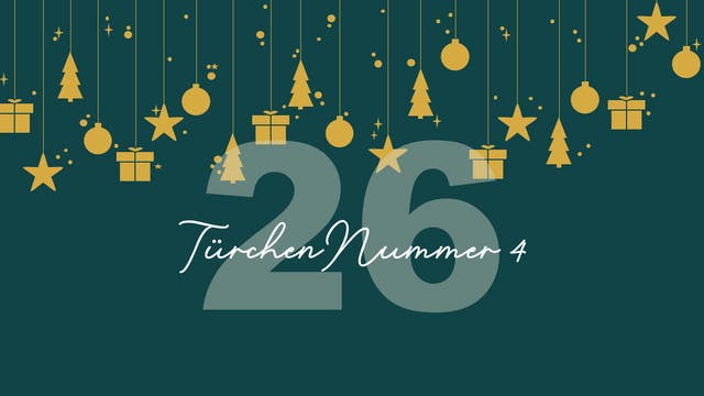 Ein festliches Bild mit einem dunkelgrünen Hintergrund, auf dem goldene Symbole wie Sterne, Tannenbäume, Kugeln und Geschenke von oben herabhängen. Im Vordergrund steht die große Zahl "26" in einem helleren Grünton. Darunter befindet sich der Text "Türchen Nummer 4" in einer eleganten, weißen Schrift. Das Bild vermittelt eine weihnachtliche Stimmung.