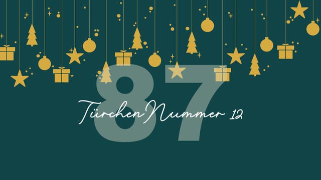 Eine festliche Grafik mit einem dunkelgrünen Hintergrund, auf dem goldene Symbole wie Sterne, Tannenbäume, Kugeln und Geschenke von oben herabhängen. Im Vordergrund steht die große Zahl "87" in einem helleren Grünton. Darunter befindet sich der Text "Türchen Nummer 12" in einer eleganten, weißen Schrift.