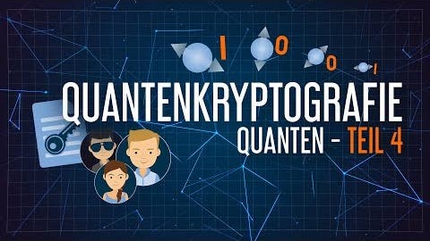 Quanten-Serie Teil 4: Quantenkryptografie