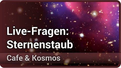 Live-Fragen: Sternenstaub auf der Erde • Cafe & Kosmos | Gunther Kor