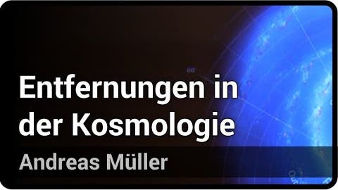 Entfernungen im expandierenden Universum | Andreas Müller
