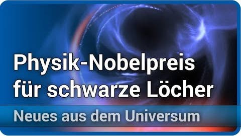 Nobelpreis für Physik 2020: Roger Penrose, Andrea Ghez, Reinhard Genzel