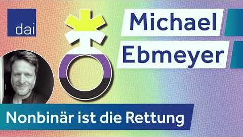 Michael Ebmeyer: Nonbinär ist die Rettung (05.07.23)