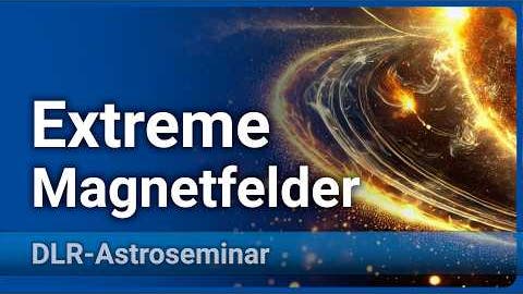 Neutronensterne • Magnetische Kräfte im Universum • Sterne & extr