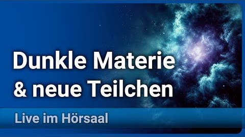 Dunkle Materie • Suche nach neuen Teilchen | Laura Covi