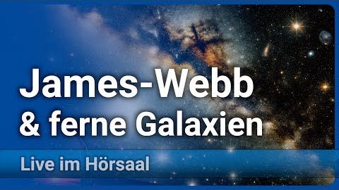 Neues vom James-Webb-Teleskop • Ein neues Zeitalter der Astronomie |