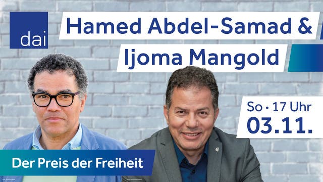 Hamed Abdel Samad & Ijoma Mangold – Der Preis der Freiheit