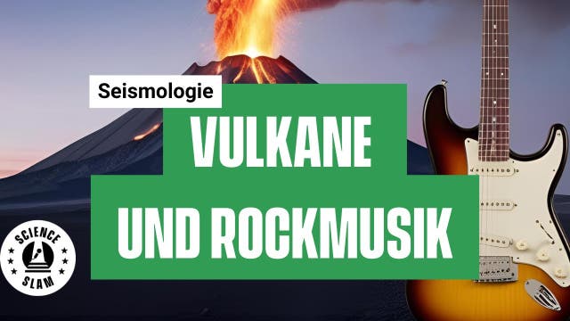 Was haben Vulkane und Rockmusik gemeinsam? (Thoralf Dietrich - Science