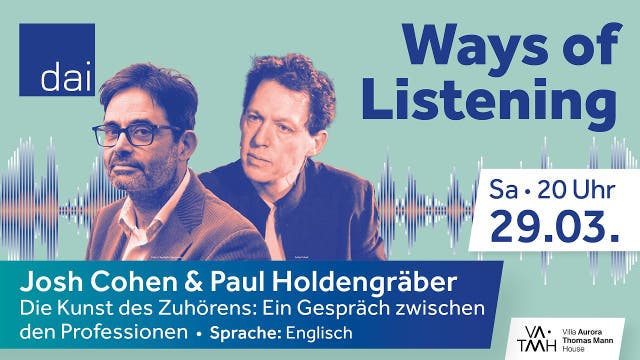 Josh Cohen & Paul Holdengräber - Die Kunst des Zuhörens: Ein Gespräch 