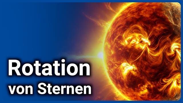 Moderne Astrophysik • Alter des Universums & Rotation von Sternen | Da