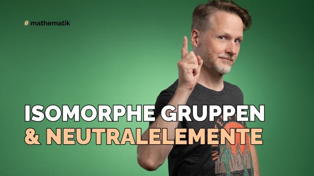 Isomorphe Gruppen und ihre Neutralelemente