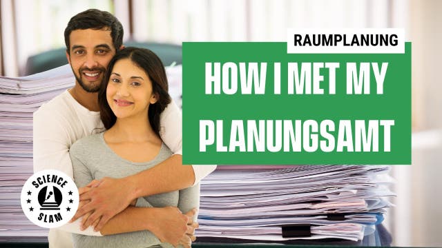 Warum Raumplanung eine Liebesgeschichte ist (Philipp Heuer - Science S