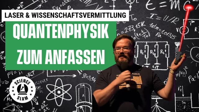 Quantenphysik zum Anfassen (Johannes Kretzschmar - Science Slam)
