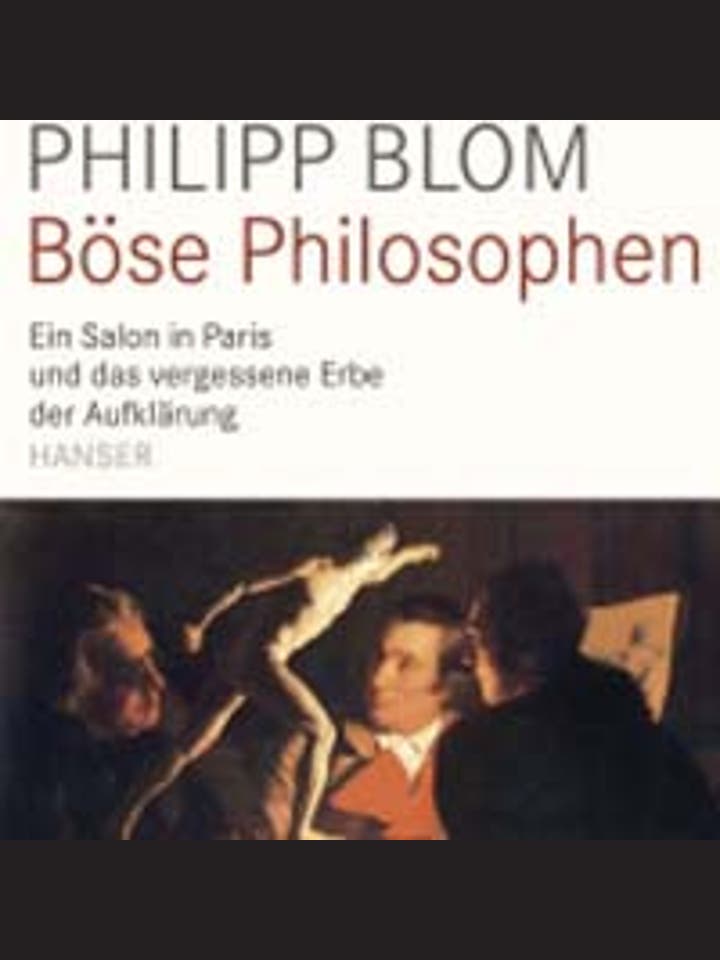 Philipp Blom: Böse Philosophen