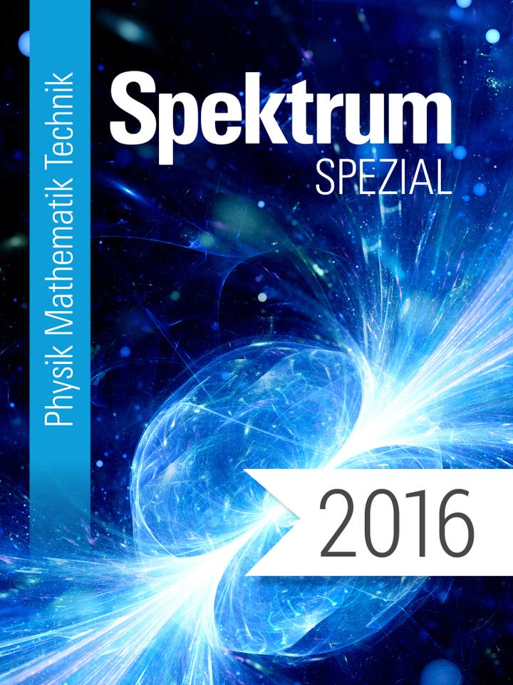 Spektrum der Wissenschaft Digitalpaket: Spezialreihe Physik-Mathematik-Technik Jahrgang 2016