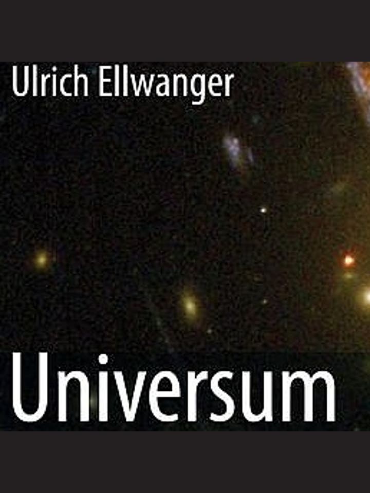 Ulrich Ellwanger: Vom Universum zu den Elementarteilchen
