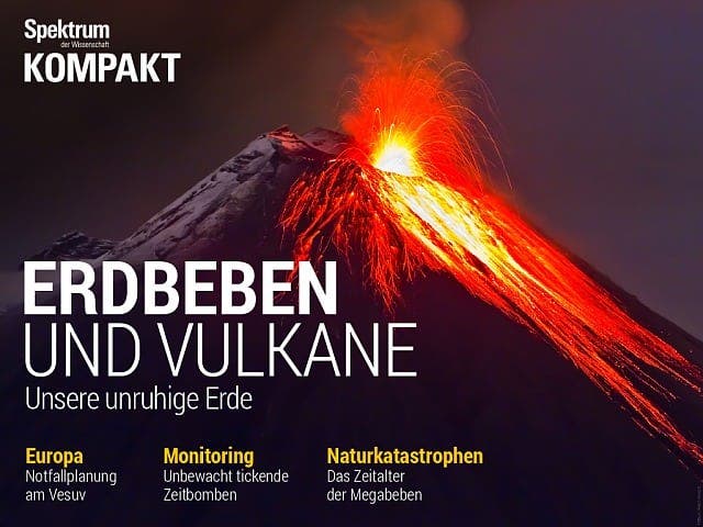 Spektrum Kompakt:  Erdbeben und Vulkane – unsere unruhige Erde