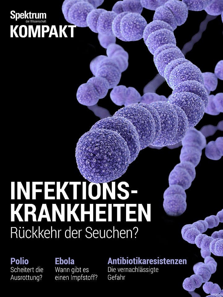 Spektrum Kompakt:  Infektionskrankheiten – Rückkehr der Seuchen?