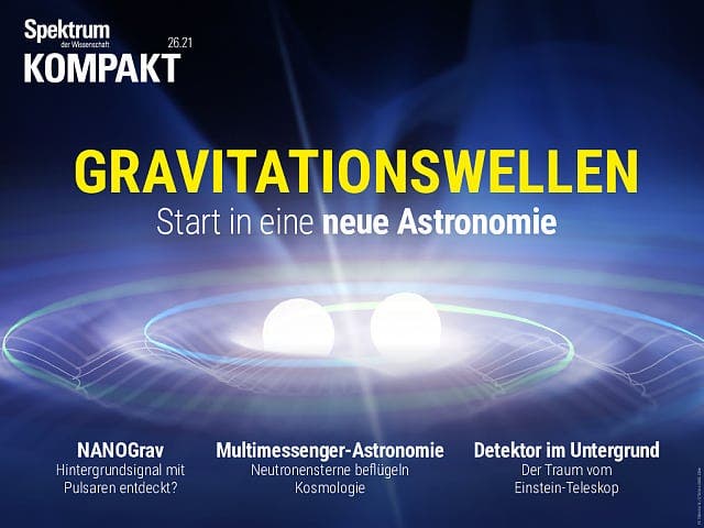 Spektrum Kompakt:  Gravitationswellen – Start in eine neue Astronomie