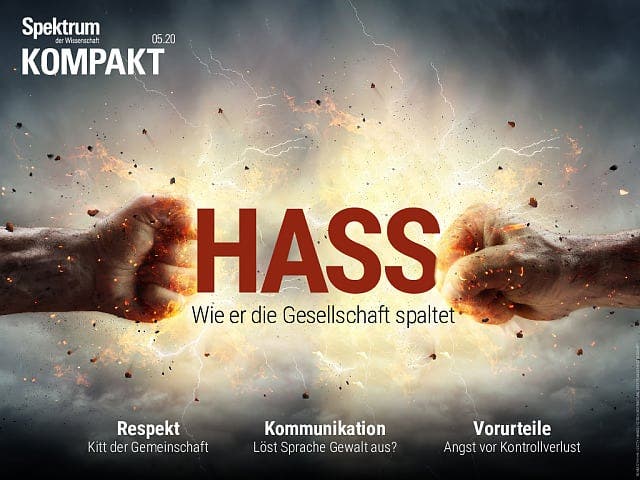 Spektrum Kompakt:  Hass – Wie er die Gesellschaft spaltet