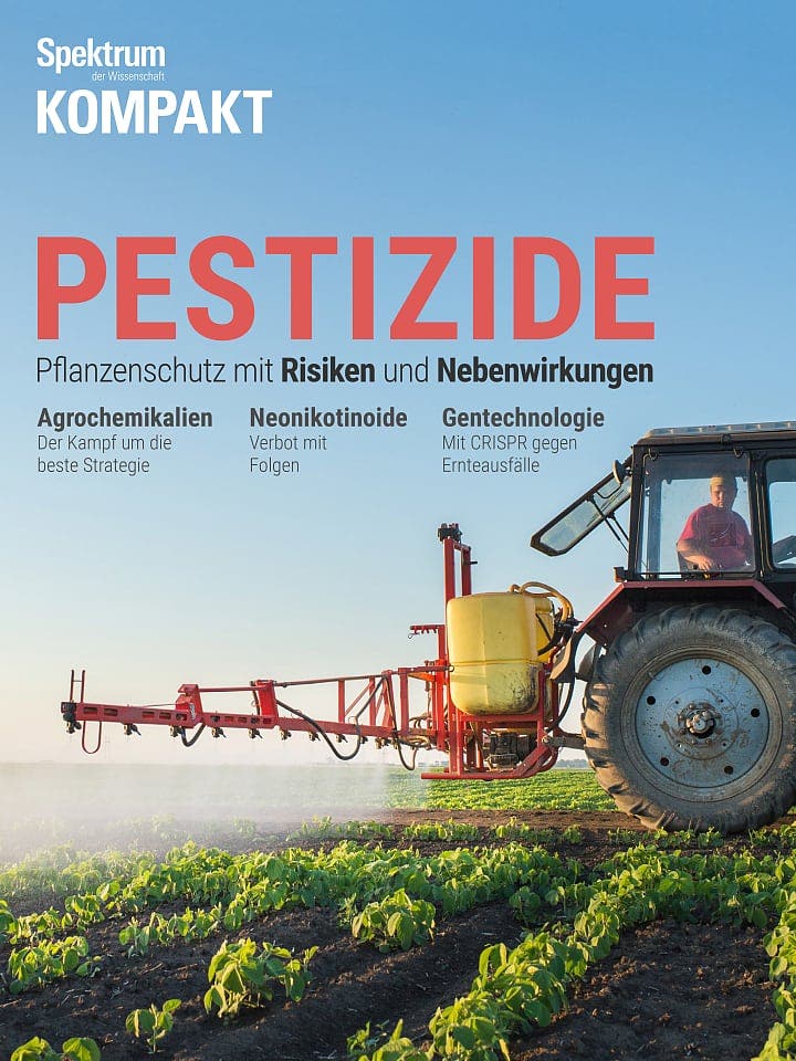 Spektrum Kompakt:  Pestizide – Pflanzenschutz mit Risiken und Nebenwirkungen
