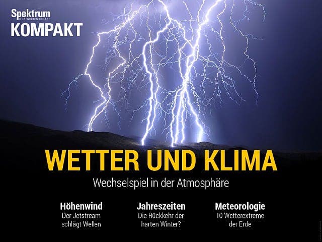 Spektrum Kompakt:  Wetter und Klima – Wechselspiel in der Atmosphäre