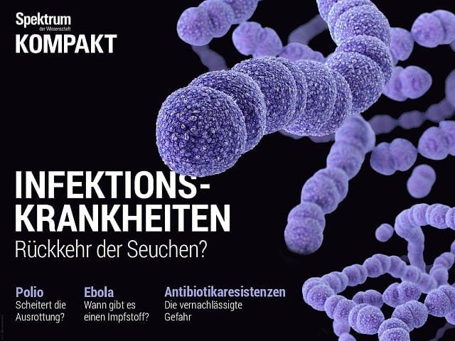 Spektrum Kompakt:  Infektionskrankheiten – Rückkehr der Seuchen?
