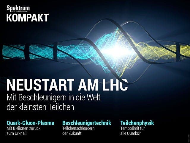 Spektrum Kompakt:  Neustart am LHC – Mit Beschleunigern in die Welt der kleinsten Teilchen