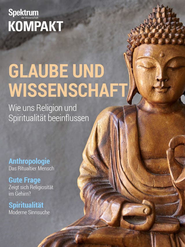 Spektrum Kompakt - 7/2015 - Glaube und Wissenschaft - Wie uns Religion und Spiritualität beeinflussen