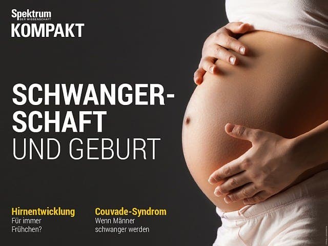 Spektrum Kompakt - 28/2015 - Schwangerschaft und Geburt - In 280 Tagen auf die Welt