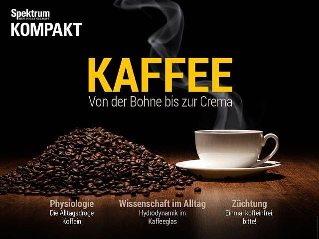 Spektrum Kompakt:  Kaffee – Von der Bohne bis zur Crema