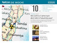 Spektrum - Die Woche - 10/2016 - Wie sieht es 5 Jahre nach dem GAU in Fukushima aus?