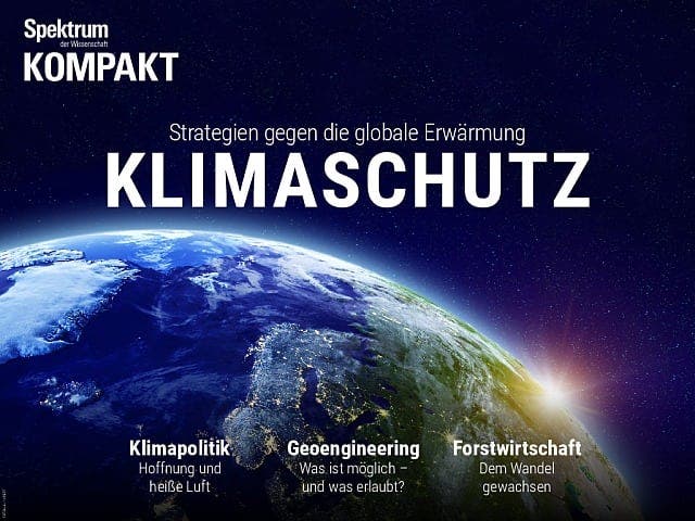 Spektrum Kompakt:  Klimaschutz – Strategien gegen die globale Erwärmung