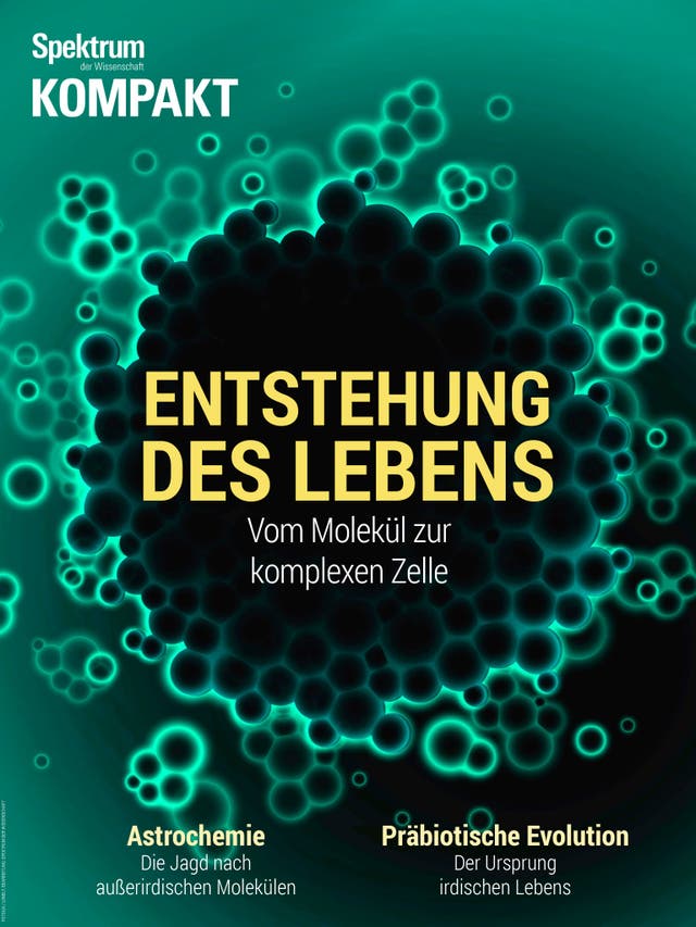 Spektrum Kompakt - 29/2016 - Entstehung des Lebens - Vom Molekül zur komplexen Zelle
