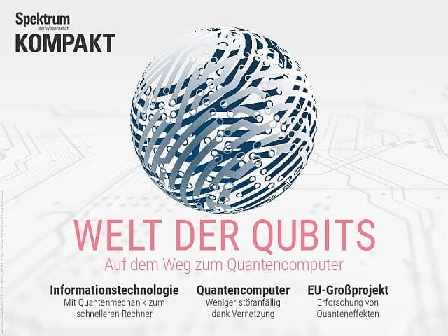 Spektrum Kompakt - 32/2017 - Welt der QuBits - Auf dem Weg zum Quantencomputer