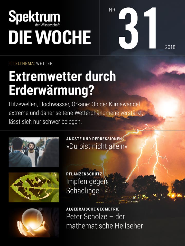 Spektrum – Die Woche – 31/2018 – Extremwetter durch Erderwärmung?