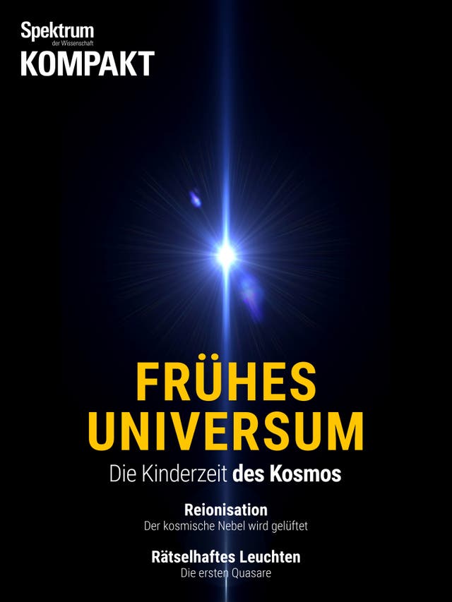 Spektrum Kompakt - 47/2018 - Frühes Universum - Die Kinderzeit des Kosmos