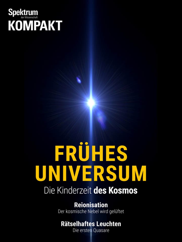 Spektrum Kompakt – 47/2018 – Frühes Universum – Die Kinderzeit des Kosmos