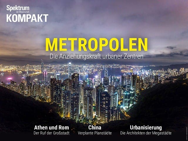 Spektrum Kompakt:  Metropolen – Die Anziehungskraft urbaner Zentren