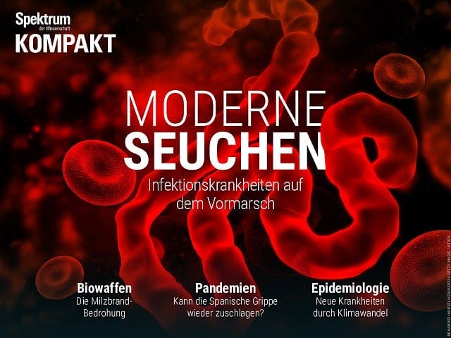 Spektrum Kompakt:  Moderne Seuchen – Infektionskrankheiten auf dem Vormarsch