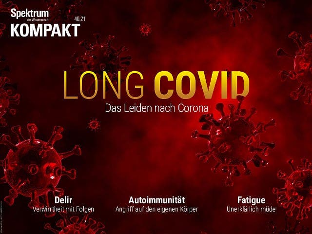 Spektrum Kompakt:  Long Covid – Das Leiden nach Corona