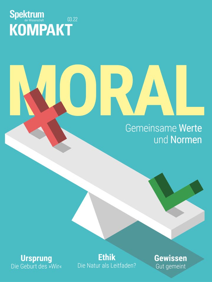 Spektrum Kompakt - 3/2022 - Moral - Gemeinsame Werte und Normen