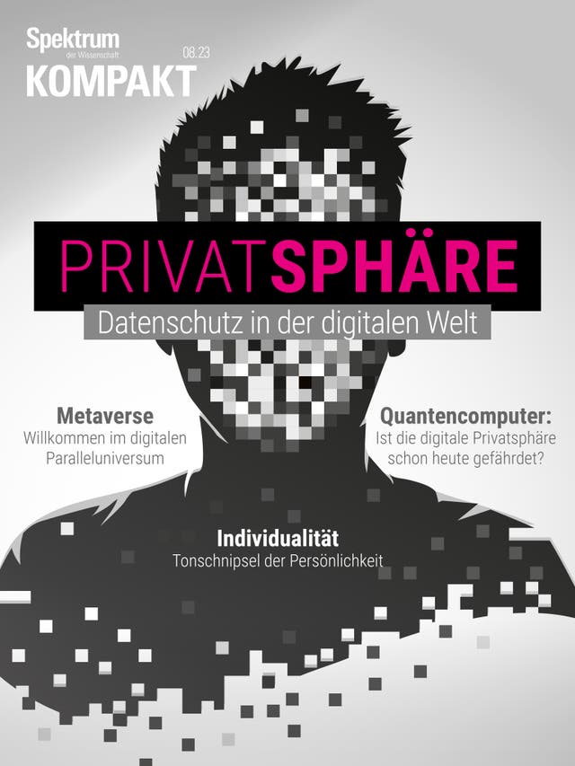 Spektrum Kompakt - 8/2023 - Privatsphäre - Datenschutz in der digitalen Welt