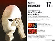 Spektrum - Die Woche - 17/2025 - Der Wahnsinn der anderen Spektrum - Die Woche - 17/2025 - Der Wahnsinn der anderen